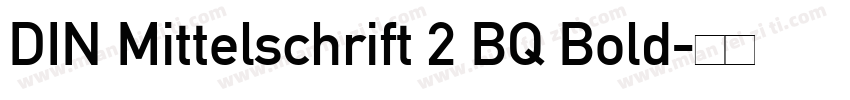 DIN Mittelschrift 2 BQ Bold字体转换